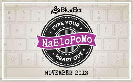 Tomorrow Begins NaBloPoMo: this means I write more